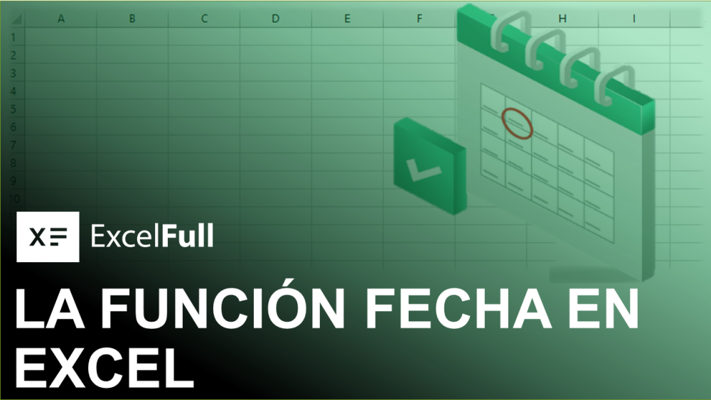 LA FUNCIÓN FECHA EN EXCEL