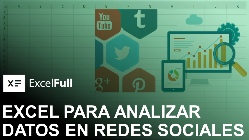 EXCEL PARA ANALIZAR DATOS EN REDES SOCIALES