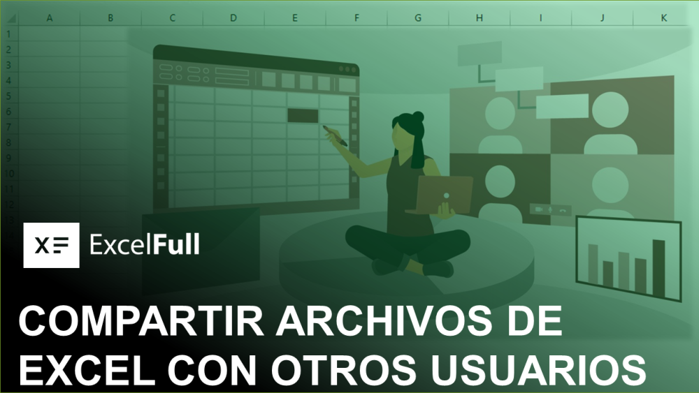 COMPARTIR ARCHIVOS DE EXCEL CON OTROS USUARIOS