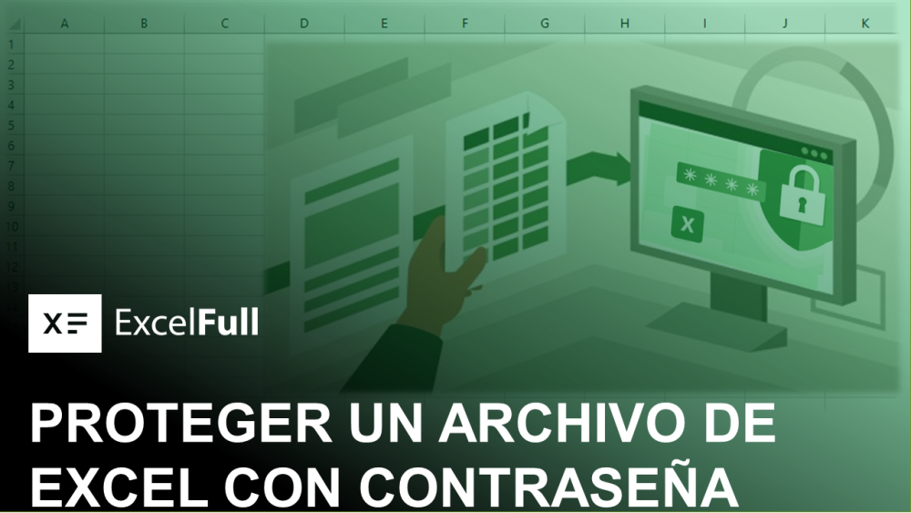 PROTEGER UN ARCHIVO DE EXCEL