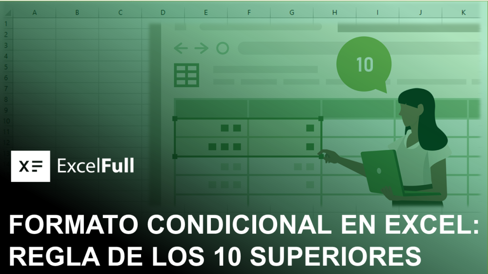 REGLA DE LOS 10 SUPERIORES CON FORMATO CONDICIONAL