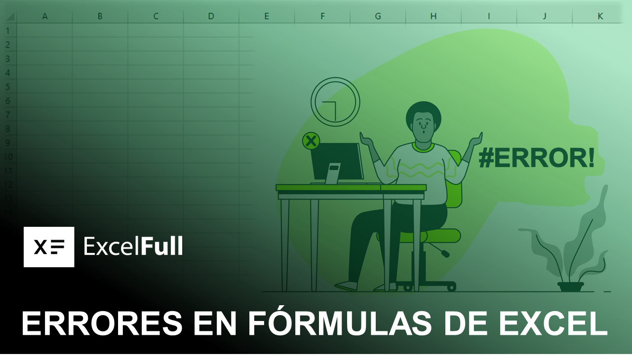 ERRORES EN FÓRMULAS DE EXCEL