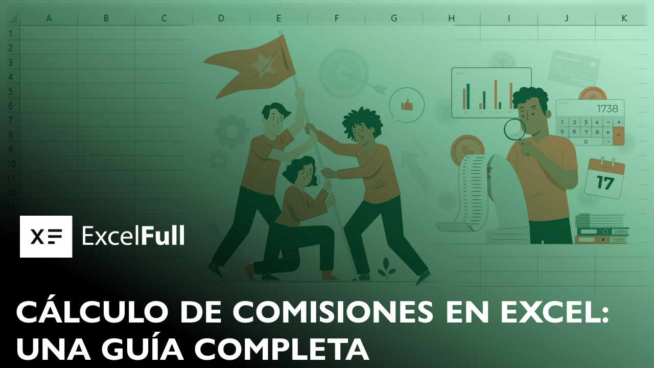 CÁLCULO DE COMISIONES EN EXCEL