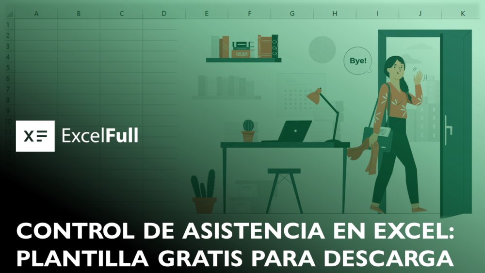 CONTROL DE ASISTENCIA EN EXCEL: PLANTILLA GRATIS PARA DESCARGA