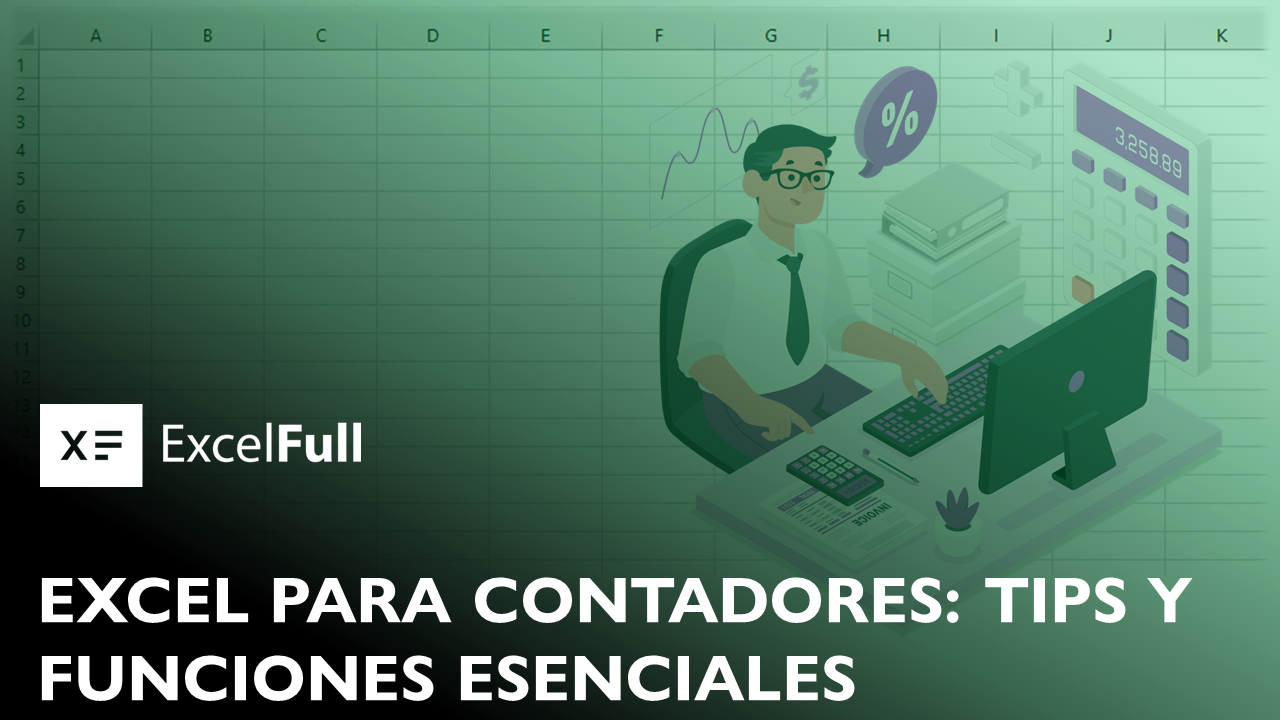 EXCEL PARA CONTADORES TIPS Y FUNCIONES ESENCIALES