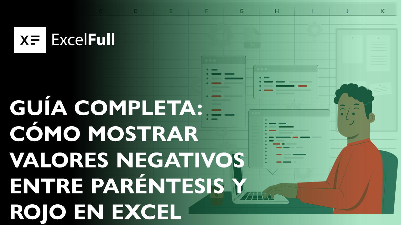 CÓMO MOSTRAR VALORES NEGATIVOS ENTRE PARÉNTESIS Y ROJO EN EXCEL