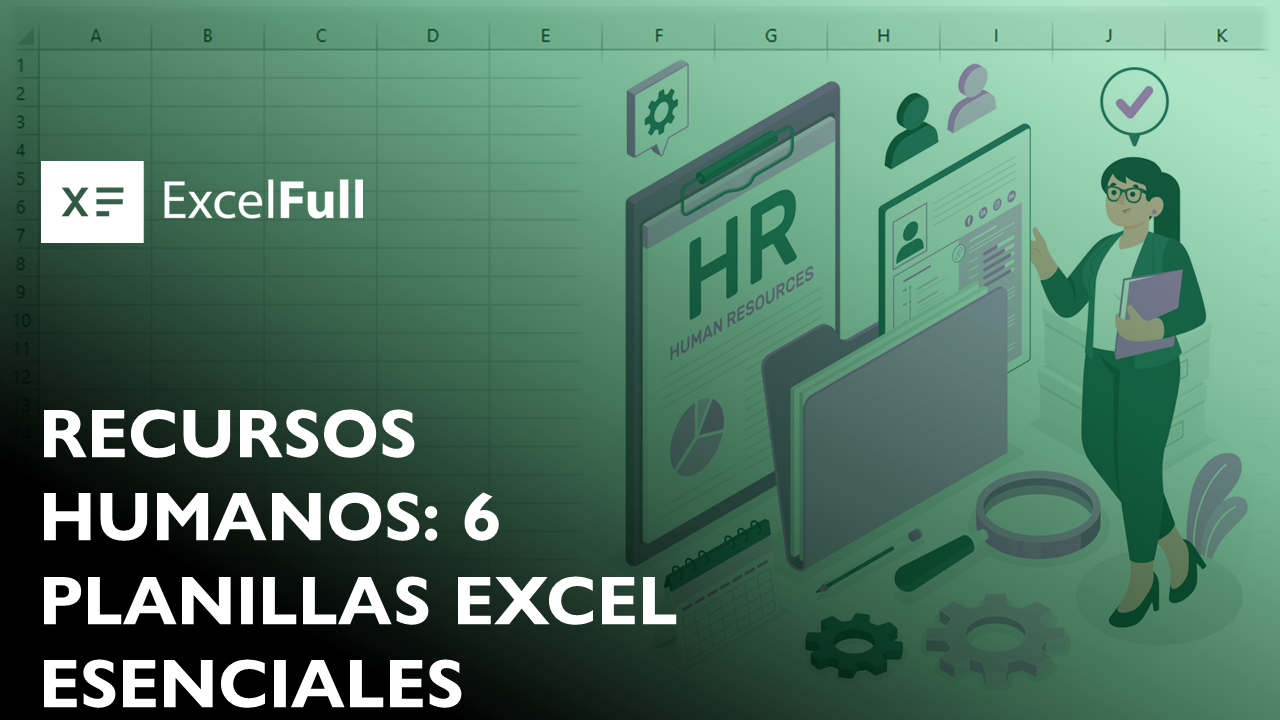 RECURSOS HUMANOS 6 PLANILLAS EXCEL ESENCIALES