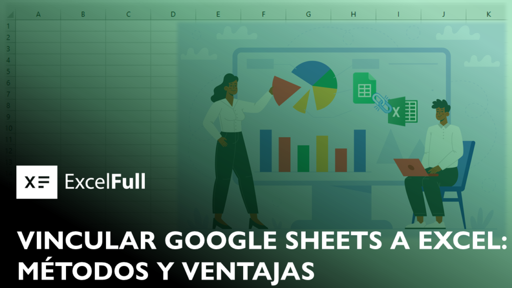 VINCULAR GOOGLE SHEETS A EXCEL