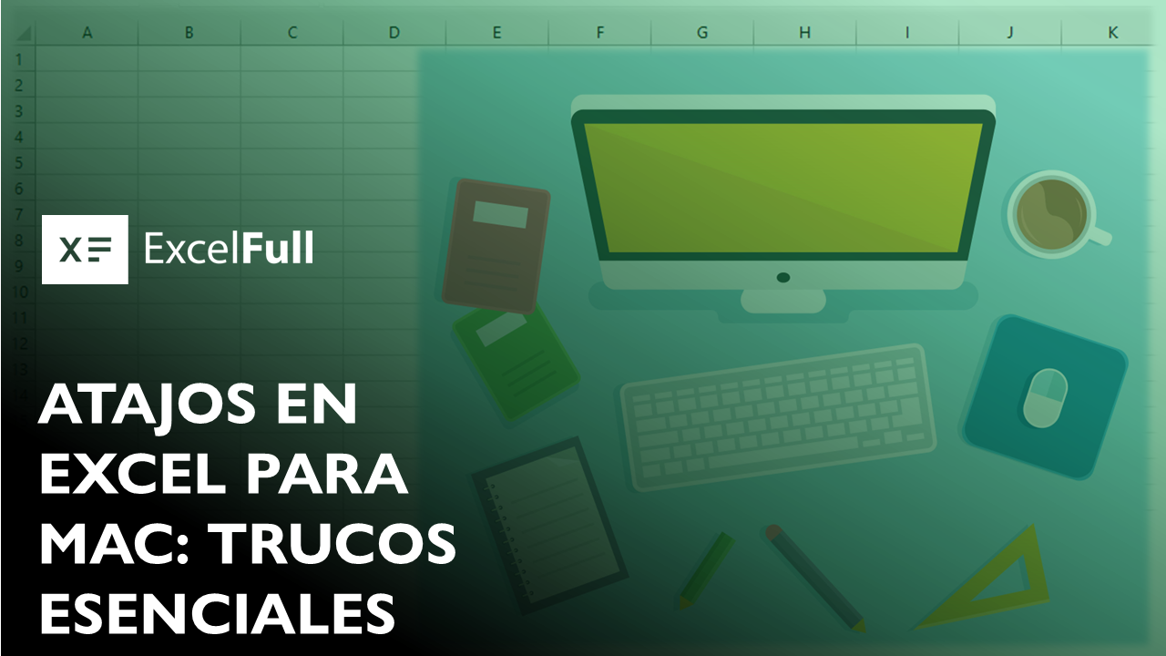 ATAJOS EN EXCEL PARA MAC