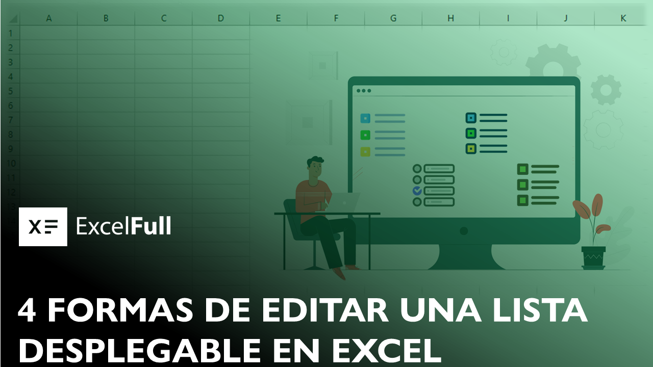 4 FORMAS DE EDITAR UNA LISTA DESPLEGABLE: GUÍA INDISPENSABLE