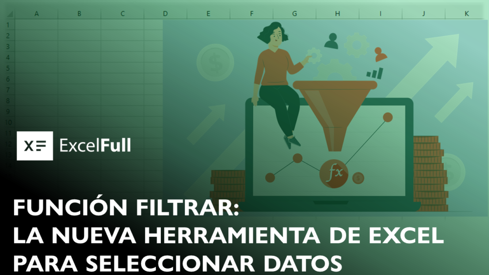 FUNCIÓN FILTRAR LA NUEVA HERRAMIENTA DE EXCEL