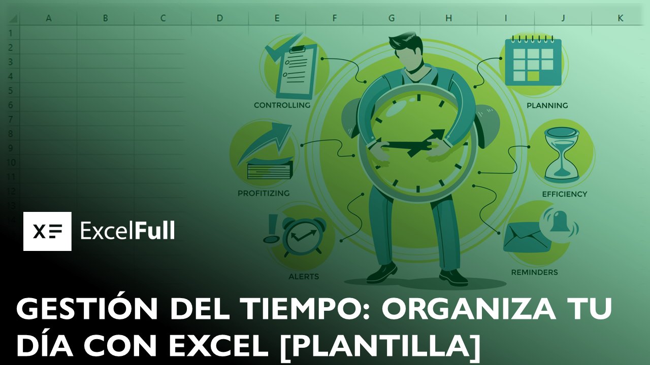 PLANTILLA PARA LA GESTIÓN DEL TIEMPO ORGANIZA TU DÍA Y TU TRABAJO CON EXCEL