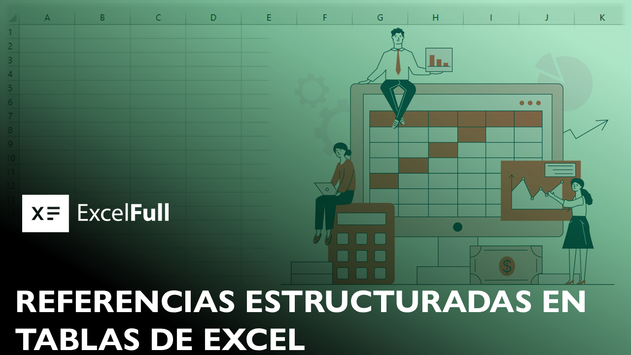 REFERENCIAS ESTRUCTURADAS EN TABLAS DE EXCEL