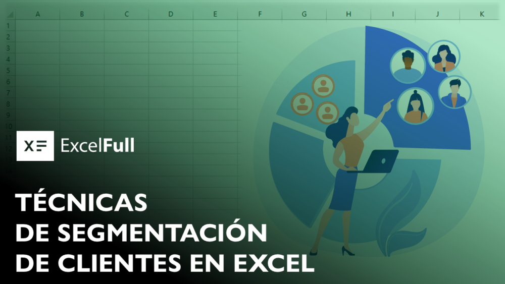 TÉCNICAS DE SEGMENTACIÓN DE CLIENTES EN EXCEL