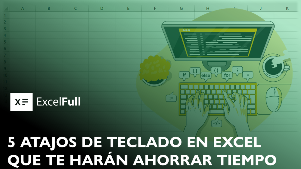 5 ATAJOS DE TECLADO QUE TE HARÁN AHORRAR