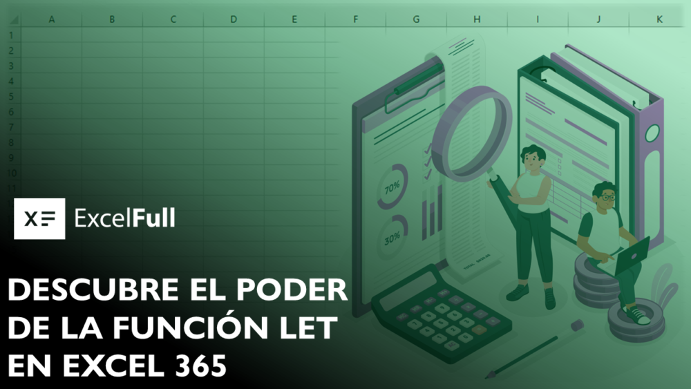 DESCUBRE EL PODER DE LA FUNCIÓN LET EN EXCEL 365