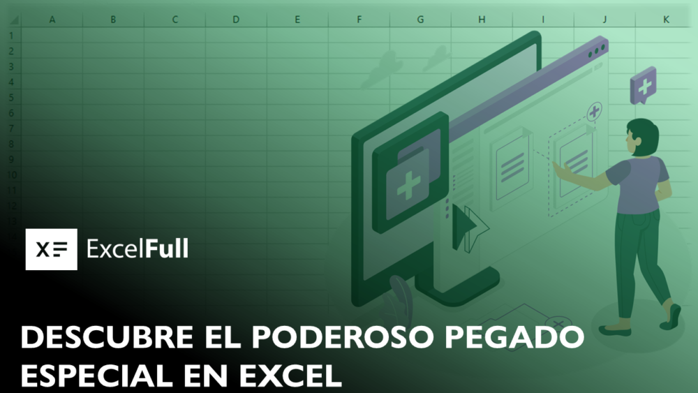 DOMINA EL PEGADO ESPECIAL EN EXCEL