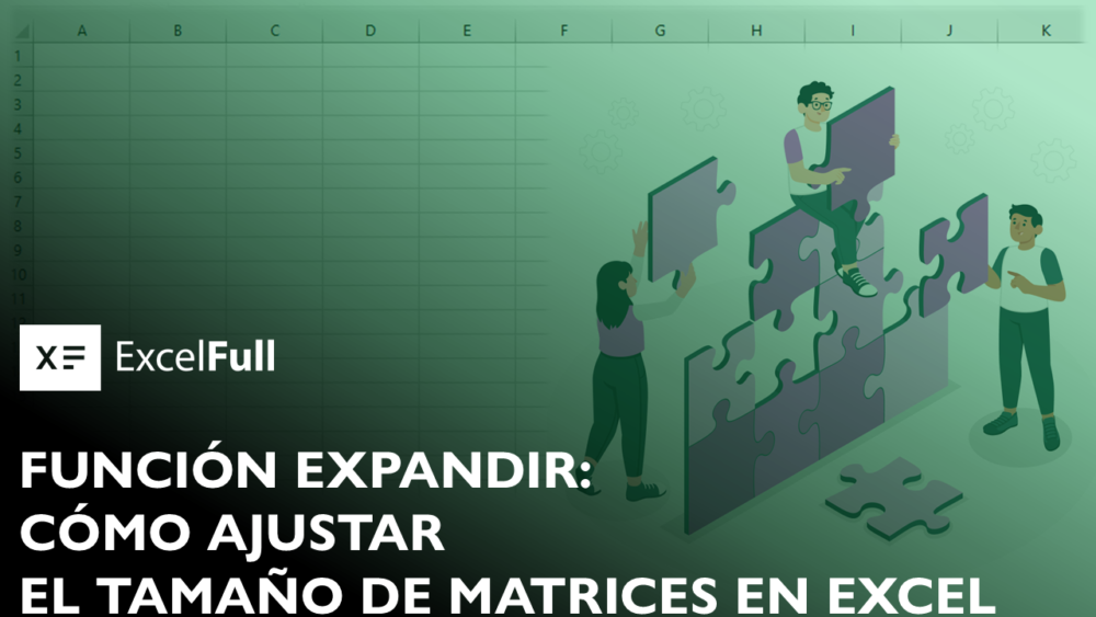 DOMINA LA FUNCIÓN EXPANDIR: TRANSFORMA MATRICES EN UN CLIC