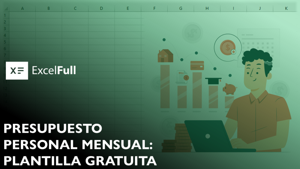 CONTROL TOTAL DE TUS FINANZAS: DESCARGA UNA PLANTILLA DE PRESUPUESTO PERSONAL MENSUAL