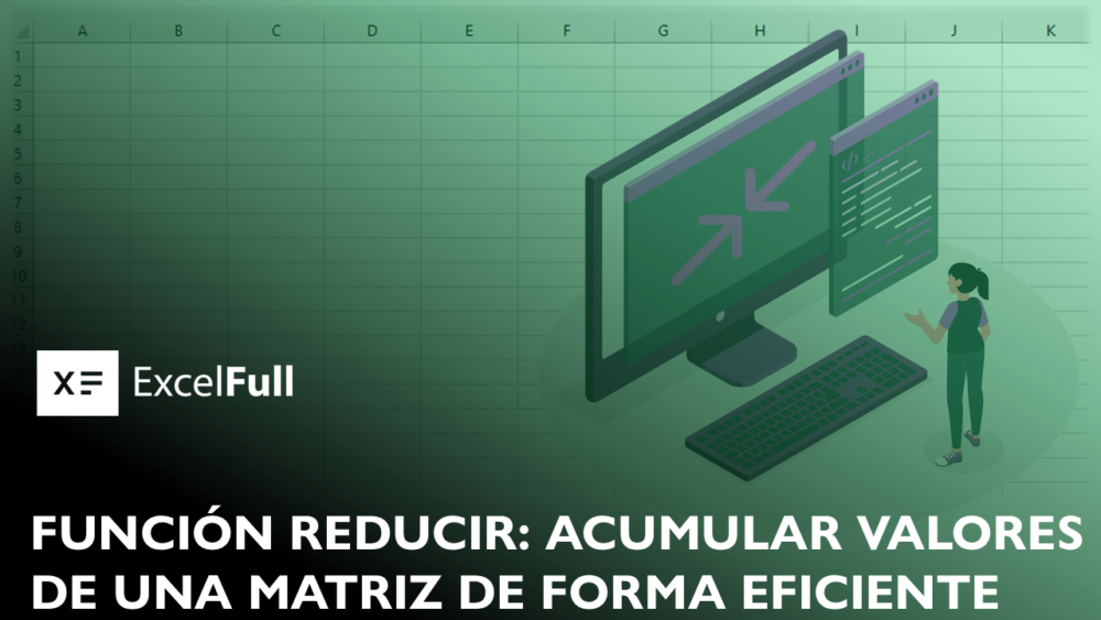 DESCUBRE LA FUNCIÓN REDUCIR EN EXCEL