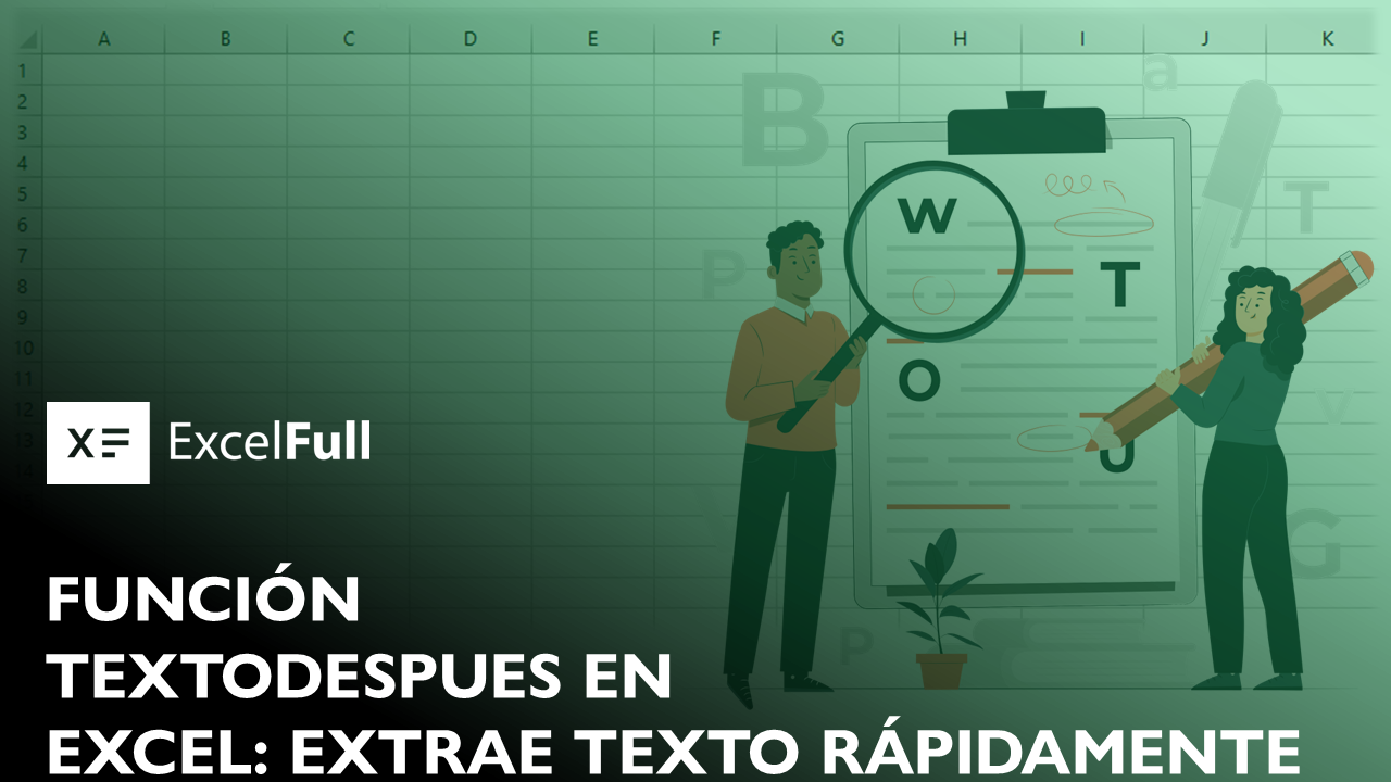 TEXTODESPUES EN EXCEL TU ALIADO PARA LIMPIAR DATOS FÁCILMENTE