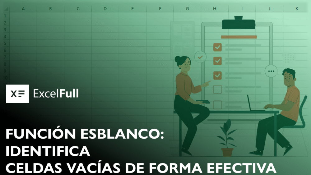 ESBLANCO EN EXCEL: IDENTIFICA CELDAS VACÍAS DE FORMA EFECTIVA